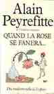 Achetez le livre d'occasion Quand la rose se fanera... de Alain Peyrefitte sur Livrenpoche.com 