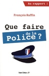  Achetez le livre d'occasion Que faire de la police ? sur Livrenpoche.com 