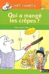  Achetez le livre d'occasion Qui a mangé les crêpes ? sur Livrenpoche.com 