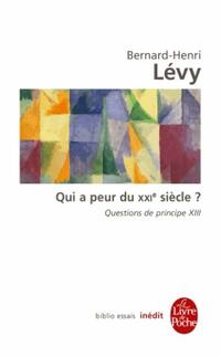  Achetez le livre d'occasion Qui a peur du XXIe siècle ? (Questions de principe, 13) de Bernard-Henri Lévy sur Livrenpoche.com 