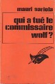  Achetez le livre d'occasion Qui a tué le commissaire Wolf ? de Mauri Sariola sur Livrenpoche.com 