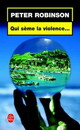  Achetez le livre d'occasion Qui sème la violence... de Peter Robinson sur Livrenpoche.com 