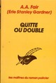  Achetez le livre d'occasion Quitte ou double de A.A. Fair sur Livrenpoche.com 