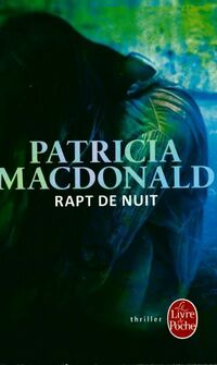  Achetez le livre d'occasion Rapt de nuit de Patricia J. MacDonald sur Livrenpoche.com 