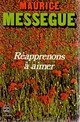  Achetez le livre d'occasion Réapprenons à aimer de Maurice Mességué sur Livrenpoche.com 