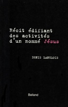  Achetez le livre d'occasion Récit édifiant des activités d'un nommé jésus (littérature française) sur Livrenpoche.com 