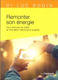  Achetez le livre d'occasion Remonter son énergie de Luc Bodin sur Livrenpoche.com 