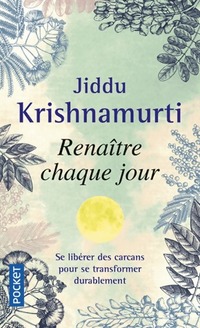  Achetez le livre d'occasion Renaître chaque jour de Jiddu Krishnamurti sur Livrenpoche.com 