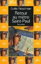  Achetez le livre d'occasion Retour au métro Saint-Paul de Cyrille Fleischman sur Livrenpoche.com 
