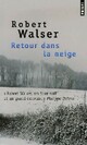  Achetez le livre d'occasion Retour dans la neige de Robert Walser sur Livrenpoche.com 