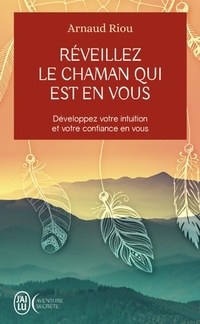  Achetez le livre d'occasion Réveillez le chaman qui est en vous de Arnaud Riou sur Livrenpoche.com 