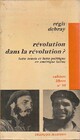  Achetez le livre d'occasion Révolution dans la révolution ? de Régis Debray sur Livrenpoche.com 