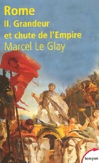  Achetez le livre d'occasion Rome Tome II : Grandeur et chute de l'empire de Marcel Le Glay sur Livrenpoche.com 