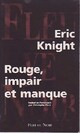  Achetez le livre d'occasion Rouge, impair et manque de Eric Knight sur Livrenpoche.com 