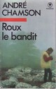  Achetez le livre d'occasion Roux le bandit de André Chamson sur Livrenpoche.com 