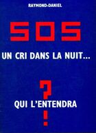  Achetez le livre d'occasion S.O.S. : Un cri dans la nuit ... Qui l'entendra ? sur Livrenpoche.com 