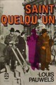  Achetez le livre d'occasion Saint Quelqu'un de Louis Pauwels sur Livrenpoche.com 