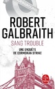  Achetez le livre d'occasion Sang trouble de Robert Galbraith sur Livrenpoche.com 