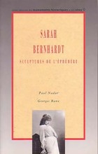  Achetez le livre d'occasion Sarah Bernhardt. Sculptures de l'éphémère sur Livrenpoche.com 