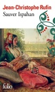  Achetez le livre d'occasion Sauver Ispahan de Jean-Christophe Rufin sur Livrenpoche.com 