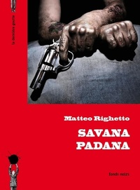  Achetez le livre d'occasion Savana Padana de Matteo Righetto sur Livrenpoche.com 