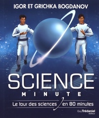  Achetez le livre d'occasion Science minute. Le tour de la science en 80 minutes de Grichka ; Bogdanoff Bogdanov sur Livrenpoche.com 