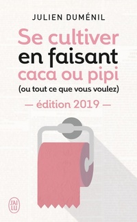  Achetez le livre d'occasion Se cultiver en faisant caca ou pipi (ou tout ce que vous voulez) 2019 de Julien Duménil sur Livrenpoche.com 