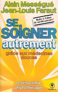  Achetez le livre d'occasion Se soigner autrement grâce aux médecines douces de Jean-Louis Mességué sur Livrenpoche.com 