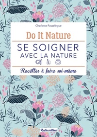  Achetez le livre d'occasion Se soigner avec la nature de Charlotte Passelègue sur Livrenpoche.com 