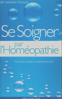  Achetez le livre d'occasion Se soigner seul par l'homéopathie de Gérard Pacaud sur Livrenpoche.com 
