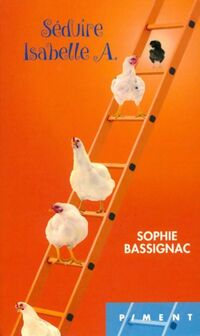  Achetez le livre d'occasion Séduire Isabelle A. de Sophie Bassignac sur Livrenpoche.com 