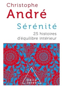  Achetez le livre d'occasion Sérénité. 25 histoires d'équilibre intérieur de Christophe André sur Livrenpoche.com 