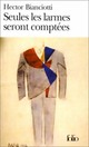  Achetez le livre d'occasion Seules les larmes seront comptées de Hector Biancotti sur Livrenpoche.com 
