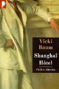  Achetez le livre d'occasion Shanghaï Hôtel de Vicki Baum sur Livrenpoche.com 