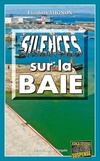  Achetez le livre d'occasion Silences sur la baie sur Livrenpoche.com 