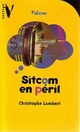  Achetez le livre d'occasion Sitcom en péril de Christophe Lambert sur Livrenpoche.com 