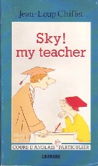  Achetez le livre d'occasion Sky ! my teacher de Jean-Loup Chiflet sur Livrenpoche.com 