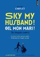  Achetez le livre d'occasion Sky my husband ! Ciel mon mari ! de Jean-Loup Chiflet sur Livrenpoche.com 