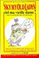  Achetez le livre d'occasion Sky my old lady's. Ciel ma vieille dame ! de Jean-Loup Chiflet sur Livrenpoche.com 