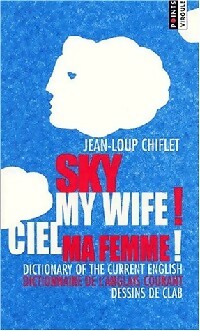  Achetez le livre d'occasion Sky my wife! Ciel ma femme! de Jean-Loup Chiflet sur Livrenpoche.com 