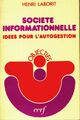  Achetez le livre d'occasion Société informationnelle. Idées pour l'autogestion de Henri Laborit sur Livrenpoche.com 