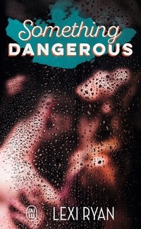 Achetez le livre d'occasion Something dangerous de Lexi Ryan sur Livrenpoche.com 