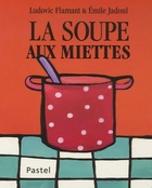  Achetez le livre d'occasion Soupe aux miettes (la) sur Livrenpoche.com 