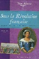  Achetez le livre d'occasion Sous la Révolution française de Dominique Joly sur Livrenpoche.com 