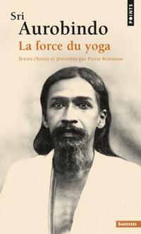  Achetez le livre d'occasion Sri Aurobindo : force du yoga de Shrî Aurobindo sur Livrenpoche.com 