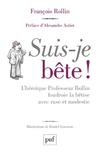  Achetez le livre d'occasion Suis-je bête ! L'héroïque professeur Rollin foudroie la bêtise avec ruse et modestie sur Livrenpoche.com 