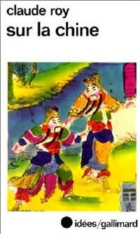  Achetez le livre d'occasion Sur la Chine de Claude Roy sur Livrenpoche.com 