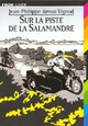 Achetez le livre d'occasion Sur la piste de la Salamandre de Jean-Philippe Arrou-Vignod sur Livrenpoche.com 