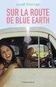  Achetez le livre d'occasion Sur la route de Blue Earth de Joseph Monninger sur Livrenpoche.com 