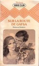  Achetez le livre d'occasion Sur la route de Gafsa de Rebecca Stratton sur Livrenpoche.com 